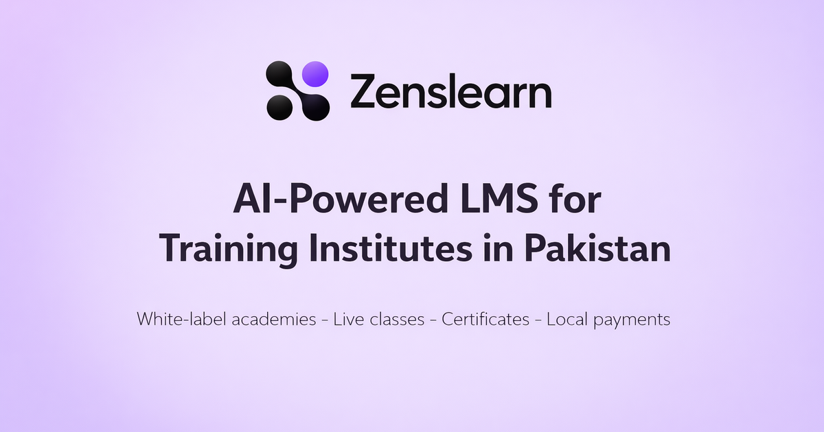 Zenslearn — AI Powered LMS for Pakistan